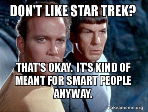 Its Okay Star Trek Funny Star Trek Quotes Star Trek Original Series