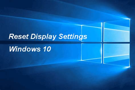 Full Guide How To Reset Display Settings Windows