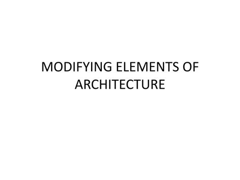 Solution Modifying Elements Of Architecture Studypool