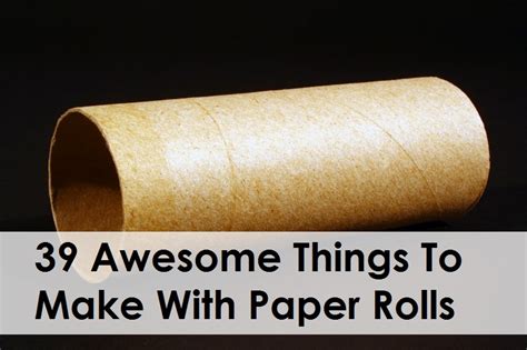 39 Awesome Things To Make With Paper Rolls