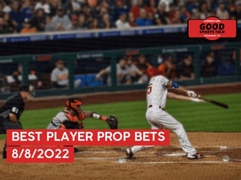 Best MLB Player Prop Bets Today 8 8 22 Free MLB Bets Good Sports Talk