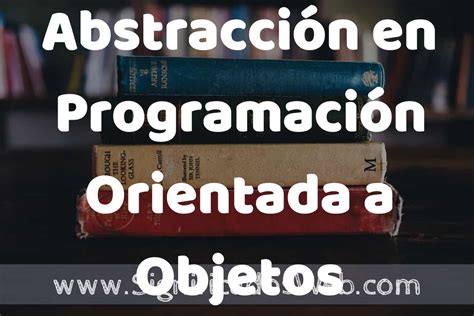 Concepto De Abstracción En Programación Orientada A Objetos ️¿que Es