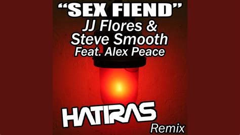 Sex Fiend Hatiras Remix Youtube