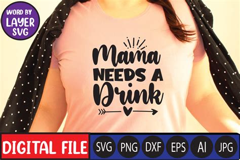 Mama Needs A Drink Svg Cut File Graphic By Roni Designer Creative Fabrica