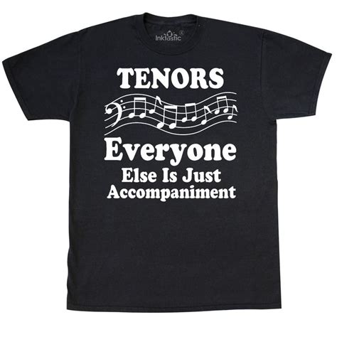Funny Choir Music Joke T Shirt Perfect For Tenor Singers