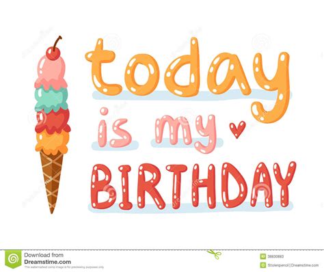 Find out today's birthdays and discover who shares your birthday. Today is my birthday stock illustration. Illustration of ...