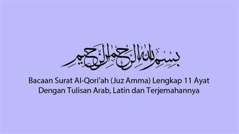 Bacaan Surat Al Qariah Ayat 1 11 Bahasa Arab Latin Dan Terjemahan