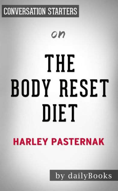 The Body Reset Diet By Harley Pasternak Conversation Starters By Daily