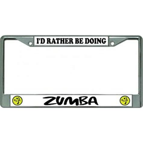 Id Rather Be Doing Zumba Chrome License Plate Frame