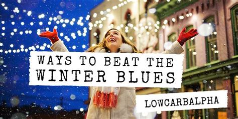 Ways How To Beat And Deal With The Winter Blues