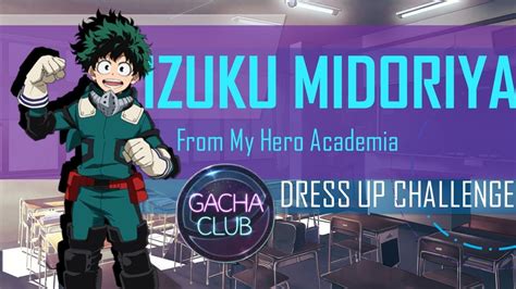Izuku Midoriya Hero Costume Gacha Club Gacha Deku Anime Cute Edits