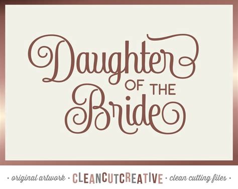Svg Daughter Of The Bride Svg Bridal Party Svg Wedding Party Etsy