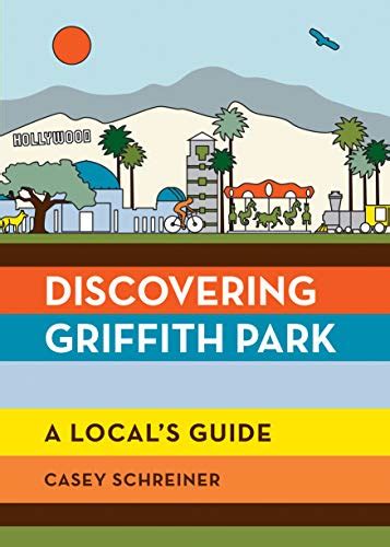 Pdf~epub Discovering Griffith Park A Locals Guide ~ Free