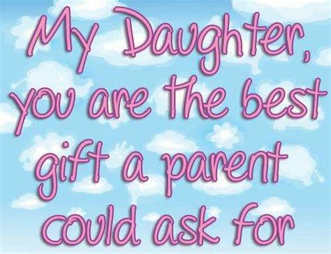 My Daughter Is The Best I Love My Daughter To My Daughter Love You