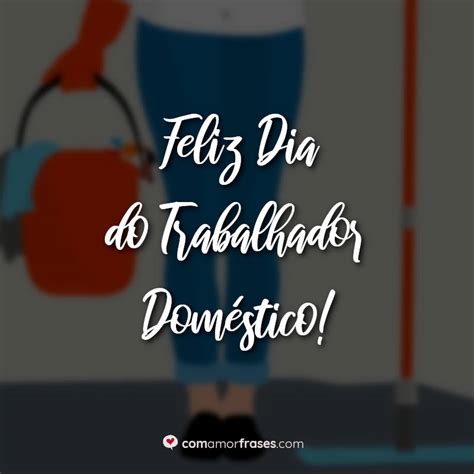 Ora a godeal24 preparou para estes dias uma promoção especial celebrar data que implica poupança até 62% nas chaves. Feliz Dia do Trabalhador Doméstico! » Com Amor, Frases