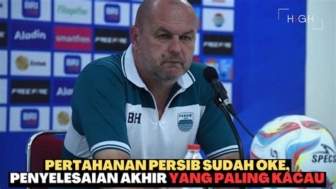 Bojan Hodak Pertahanan Persib Sudah Oke Penyelesaian Akhir Yang