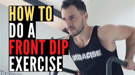 Front Dip Exercise How To Tutorial By Urbacise Youtube