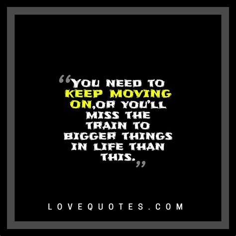 Keep Moving On Love Quotes