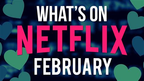 Whats Coming To Netflix February 2019 New Netflix Shows And Movies For