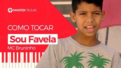 Rodo becos e viela mas não encontrei ninguém que tenha a beleza dela sou do morro, sou favela mas meu coração se apaixonou por essa cinderela. Sou Favela - MC Bruninho | Piano Tutorial - Master Teclas - YouTube