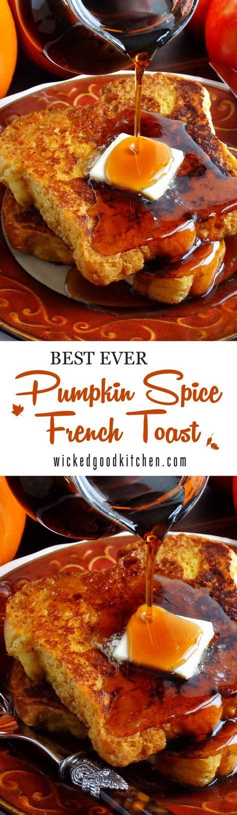 Best Ever Pumpkin Spice French Toast With Bourbon Breakfast Brunch