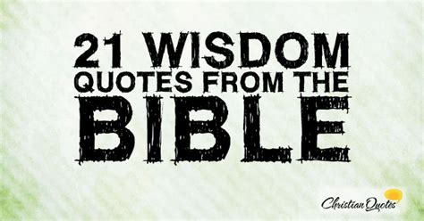 21 Wisdom Quotes From The Bible