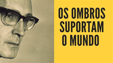 Eles Suportam O Mundo Segundo Drummond