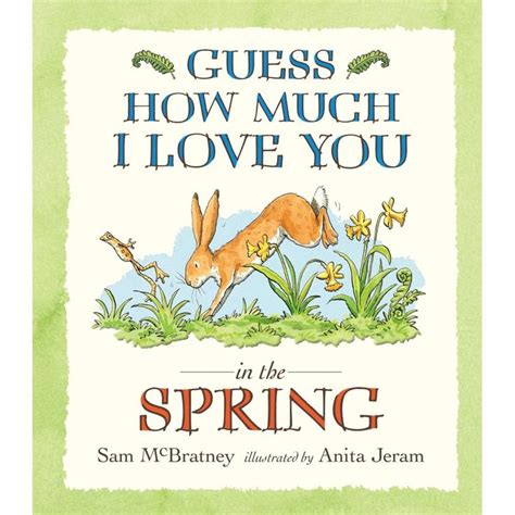 Guess How Much I Love You In The Spring Sam Mcbratney And Anita Jeram
