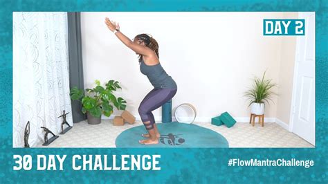 Flow Mantra Challenge Day 2 30 Day Yoga Challenge I Am Open To New