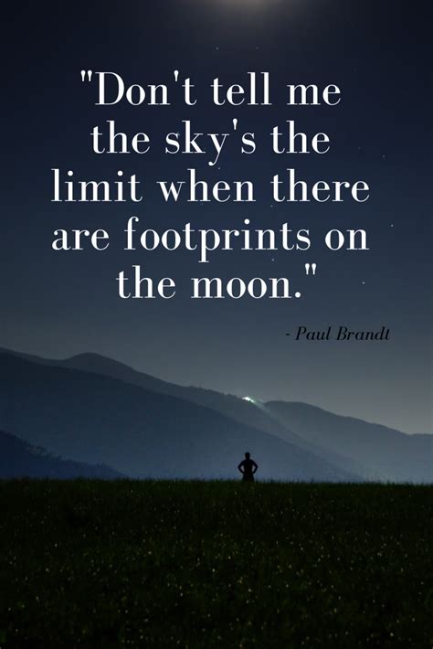 Pin by stephanie brown on wisdom. Inspirational Quotes - "Don't tell me the sky's the limit ...