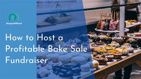 How To Host A Profitable Bake Sale Fundraiser Step By Step
