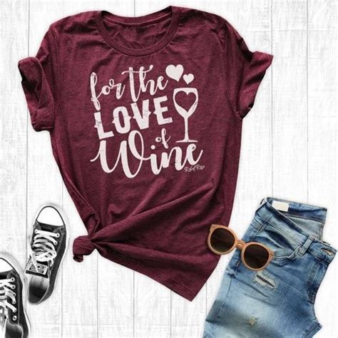 For The Love Of Wine T Shirt Wine Tshirts Wine Shirts Wine Lover Shirts