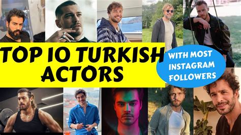 Top 10 Turkish Actors With Most Instagram Followers 2022 YouTube