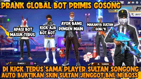 Prank Global Pake Bot Primis Ketemu Player Songong Di Kick And Di Hina