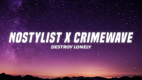 Destroy Lonely Nostylist X Crimewave Lyrics Tiktok Remix B I Wake