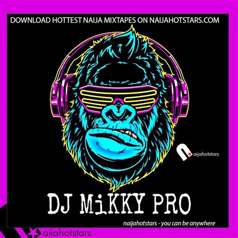 Hot Dj Mix Dj Mikky Pro Sungba Mixtape Download 2022 In 2022