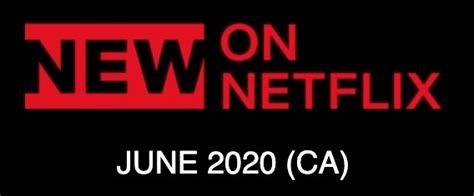Whats New On Netflix Canada For June 2020 Iphone In Canada Blog
