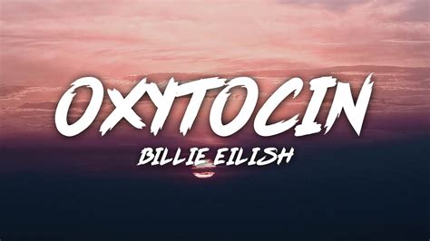 Billie Eilish Oxytocin Lyrics Youtube