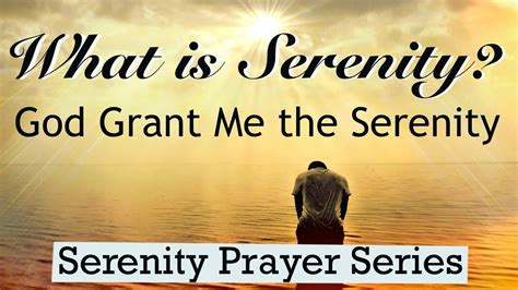 Serenity Prayer What Is Serenity Meaning Serenity Prayer Series