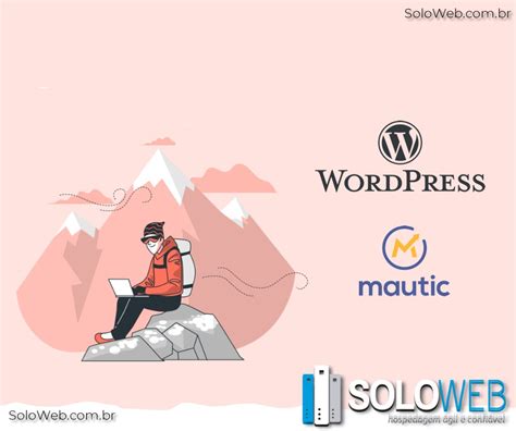 Integrando Formulários Entre Mautic E O Wordpress Soloweb Tecnologia