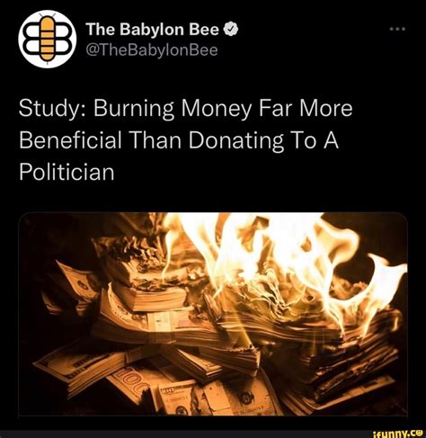 The Babylon Bee L Thebabylonbee Study Burning Money Far More