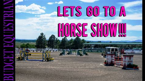 Lets Go To A Horse Show At The Colorado Horse Park Budget