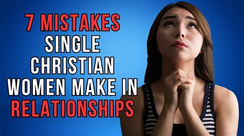 7 Mistakes Single Christian Women Watch This Before Dating Youtube