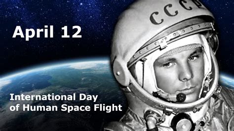 April 12 is the International Day of Human Space Flight ...