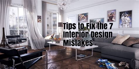 Fix The 7 Interior Design Mistakes That Make Your Home Look Cheap