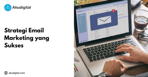 Strategi Email Marketing Yang Sukses