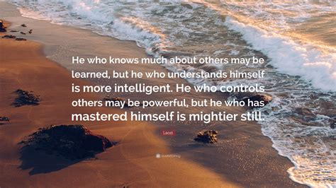 Laozi Quote He Who Knows Much About Others May Be Learned But He Who