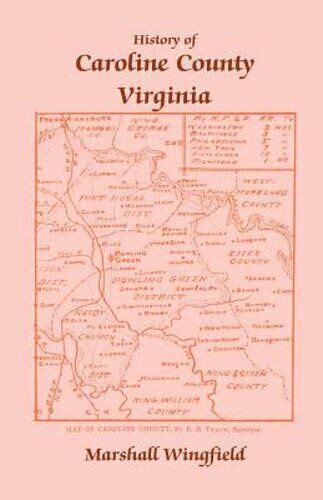 history of caroline county virginia by marshall wingfield new 9780788409387 ebay