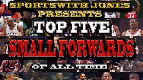 Top 5 Nba Small Forwards Of All Time Swj Youtube