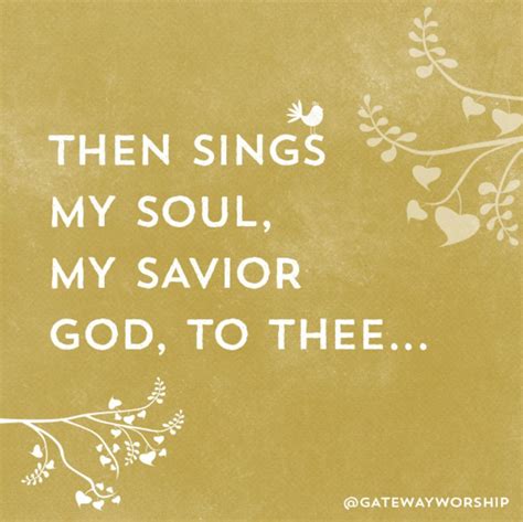 Then Sings My Soul Then Sings My Soul Faith Encouragement Words Quotes